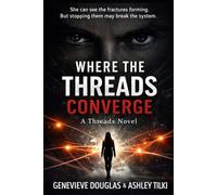 Where The Threads Converge: A Threads Novel: 1