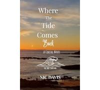 WHERE THE TIDE COMES BACK: A Coastal Novel (The Agua Clara Series)