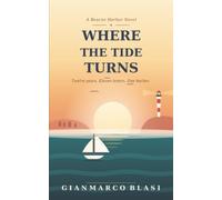 Where the Tide Turns: Twelve years. Eleven letters. One harbor.