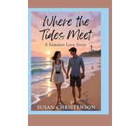 Where the Tides Meet: A Coming-of-Age Summer Romance About First Love and Self-Discovery