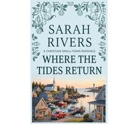 Where The Tides Return: A Christian Small Town Romance (When Grace Finds You)