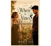 Where the Vines Remember: 1 (Hearts & Vines)