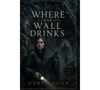 Where the Wall Drinks: A Red River Gorge Thriller