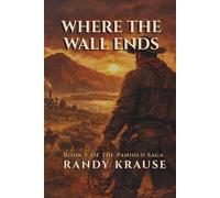 Where The Wall Ends: Book V Of The Paniolo Saga