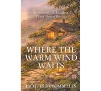 Where the Warm Wind Waits: A Cozy Magical Island Fantasy (The Island of Laulea)