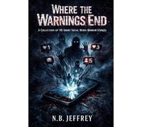 Where The Warnings End: A Collection of 10 Short Social Media Horror Stories