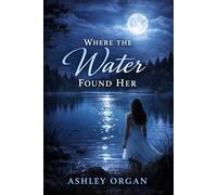 Where the Water Found Her