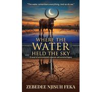 Where The Water Held The Sky: A Novel