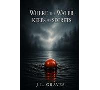 Where the Water Keeps Its Secrets