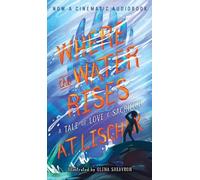 Where the Water Rises: A Tale of Love & Sacrifice