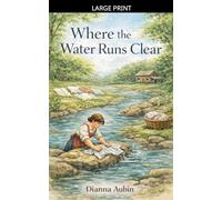 Where the Water Runs Clear: 3 (From Sunrise to Supper: Farm Life in 1800s North Carolina)