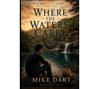 Where the Waters Carry: A Berryfield Story: Part Two (Berryfield Series)