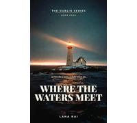 Where the Waters Meet (The Dublin Series)