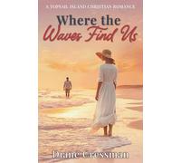 Where the Waves Find Us: A Topsail Island Christian Romance Series: 2 (Topsail Island Love Stories)