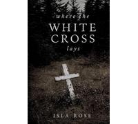 Where The White Cross Lays