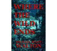 Where the Wild Ends