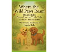 Where the Wild Paws Roam: An Explorer’s Book of Outdoor Poems with Ella & Riley (Ella and Riley Explore the Outdoors)