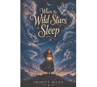 Where The Wild Stars Sleep (The Lantern Roads)