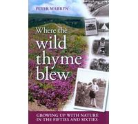 Where the Wild Thyme Blew: Growing up with Nature in the Fifties and Sixties
