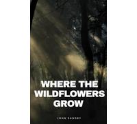 Where the wildflowers grow