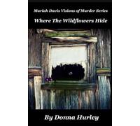 Where the Wildflowers Hide (Mariah Davis Visions of Murder Series)