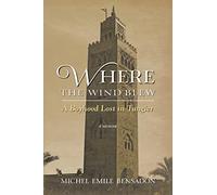 Where the Wind Blew: A Boyhood Lost in Tangier