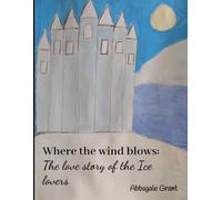 Where the Wind blows: The love story of the Ice lovers