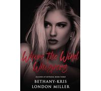 Where the Wind Whispers: Volume 3 (Seasons of Betrayal)