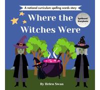Where the Witches Were: a national curriculum spelling words story