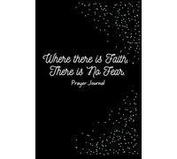 Where There is Faith, There is No Fear: Prayer Journal