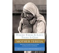 Where There Is Love, There Is God: Her Path to Closer Union with God and Greater Love for Others