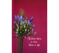 Where there is love there is life: Notebook with funny quotes about love