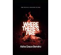 Where There’s Fire (The Ashes Series)