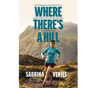 Where There's a Hill: One woman, 214 Lake District fells, four attempts, one record-breaking Wainwrights run