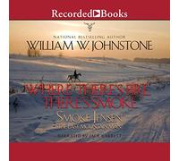 Where There's Fire, There's Smoke (The Smoke Jensen Novels)