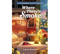 Where There's Smoke: 1 (Blackberry Valley Mysteries, 1)