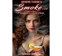 Where There's Smoke...: A Tale of Lust in a World of Magic