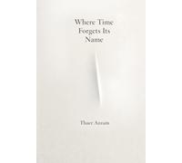 Where Time Forgets Its Name