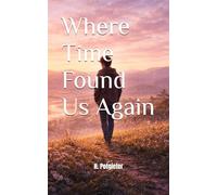 Where Time Found Us Again (The Gravity)