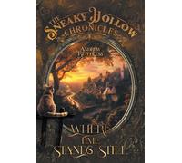 Where Time Stands Still (The Sneaky Hollow Chronicles)