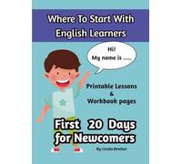 Where To Start With English Learners: First 20 Days For Newcomers