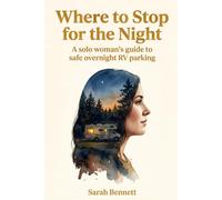 Where to Stop for the Night: Overnight decisions for women traveling solo in an RV: reading a campground before booking, judging a spot after dark, knowing when to move on