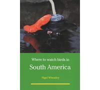 Where to Watch Birds in South America