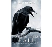 Where Trees Fall: 1 (The Where Series)