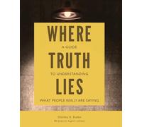 Where Truth Lies: A Guide to Understanding What People Really Are Saying