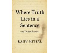 Where Truth Lies in a Sentence and other stories