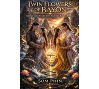 Where Twin Flowers Bloom Eternal: An Isekai Romantasy: 4 (Twin Flowers of Bayon)