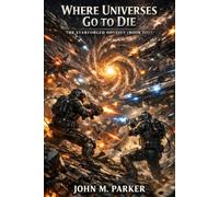 WHERE UNIVERSES GO TO DIE: The Star forged Odyssey · Book Three