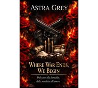 Where War Ends, We Begin: Dal caos alla famiglia, dalla vendetta all’amore