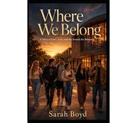 Where We Belong: A Story of Love, Loss, and the Search for Meaning (Bonding With Jesus: Coming of Age Stories)